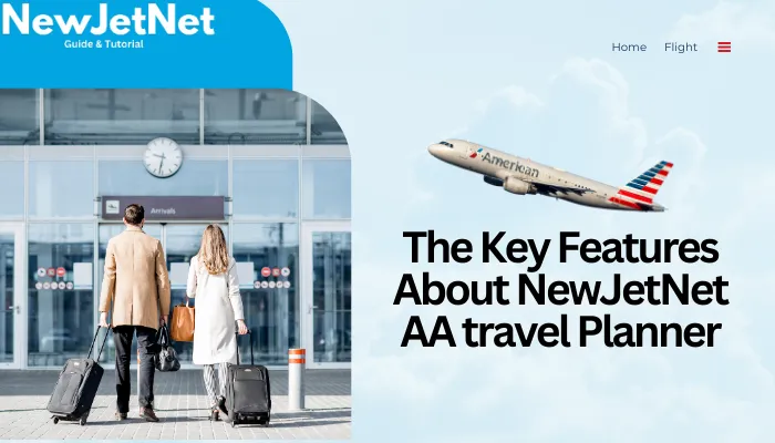 The Key Features About NewJetNet AA travel Planner